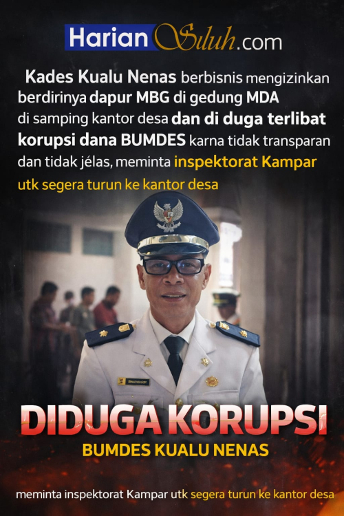 Kades Kualu Nenas Disorot: Pendidikan Dikorbankan, Dana BUMDES dan Dana Desa Dipertanyakan