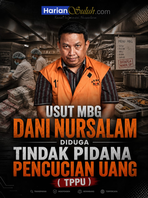 Usut Tuntas MBG Dani Nursalam, Diduga Terlibat Tindak Pidana Pencucian Uang (TPPU)