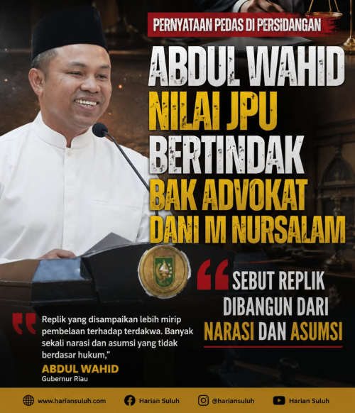 Abdul Wahid Nilai JPU Bertindak Bak Advokat Dani M Nursalam, Sebut Replik Dibangun dari Narasi dan Asumsi