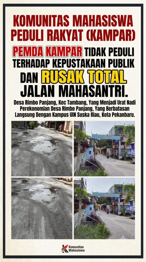 Komunitas Mahasiswa Peduli Rakyat Desak Bupati Kampar H. Ahmad Yuzar Bertindak, Jalan Mahasantri Rusak Bertahun-tahun Dinilai Belum Menjadi Prioritas.
