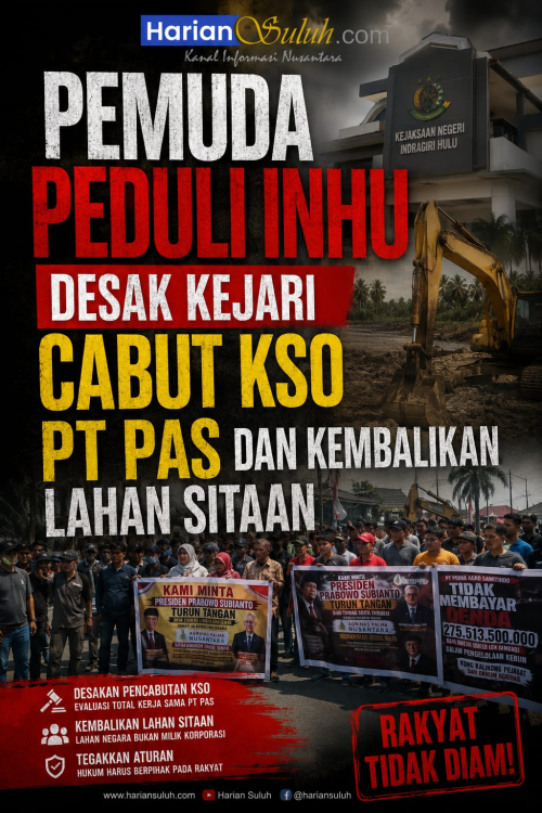 Pemuda Peduli Inhu Desak Kejari Cabut KSO PT PAS Dan Kembalikan Lahan Sitaan