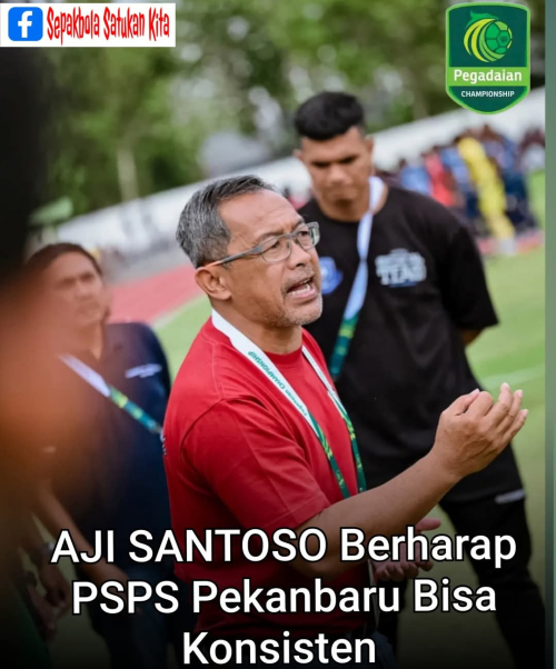 Aji Santoso Berharap PSPS Pekanbaru Bisa Konsisten